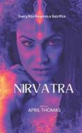 Nirvatra: The Hunter and the Hunted di April Thomas edito da Createspace