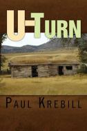 U-Turn di Paul Krebill edito da Xlibris