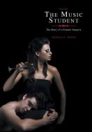 The Music Student: The Diary of a Female Vampire di Michelle F. Santos edito da AUTHORHOUSE