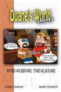 Duane's World Shorts: Mistakes Have Been Made. Others Will Be Blamed. di Duane Johnson edito da Createspace