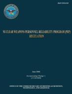 Dod Nuclear Weapons Personnel Reliability Program (Prp) Regulation di Department Of Defense edito da Createspace