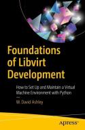 Foundations of Libvirt Development di W. David Ashley edito da Apress