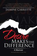 Desire Makes the Difference di Jasmine Carrietté edito da iUniverse