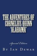 The Adventures of Cornelius Quinn 'Alabama' di MR Ian Dewar edito da Createspace