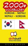 2000+ Korean - Nepali Nepali - Korean Vocabulary di Gilad Soffer edito da Createspace