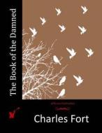 The Book of the Damned di Charles Fort edito da Createspace