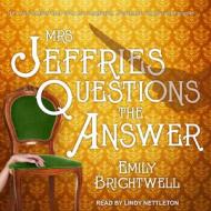 Mrs. Jeffries Questions the Answer di Emily Brightwell edito da Tantor Audio