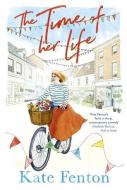 The Time Of Her Life di Kate Fenton edito da Hodder & Stoughton