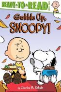 Gobble Up, Snoopy! di Charles M. Schulz edito da SIMON SPOTLIGHT