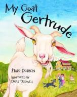My Goat Gertrude di Starr Dobson edito da NIMBUS PUB