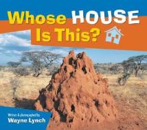 Whose House Is This? di Wayne Lynch edito da WHITECAP BOOKS