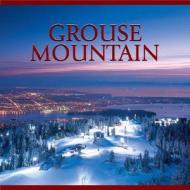 Grouse Mountain di Chris Dagenais edito da Whitecap Books