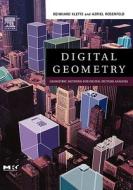Digital Geometry: Geometric Methods for Digital Picture Analysis di Reinhard Klette, Azriel Rosenfeld edito da MORGAN KAUFMANN PUBL INC