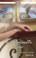 The Parasite di Arthur Conan Doyle edito da Serenity Publishers, LLC