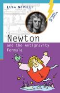 Newton and the Antigravity Formula di Luca Novelli edito da CHICAGO REVIEW PR