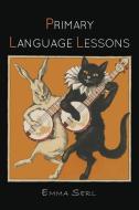 Primary Language Lessons di Emma Serl edito da Martino Fine Books