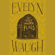 Put Out More Flags di Evelyn Waugh edito da Hachette Audio