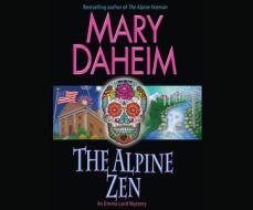 The Alpine Zen di Mary Daheim edito da Dreamscape Media