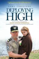 Deploying High: The man, the mission, and the story behind Project Lifesaver International. The leading force in special di Nora Firestone edito da KOEHLER BOOKS