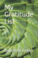 My Gratitude List di Bulverde Books edito da LIGHTNING SOURCE INC