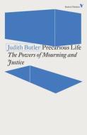 Precarious Life: The Powers of Mourning and Violence di Judith Butler edito da VERSO