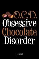 Obsessive Chocolate Disorder Journal: Chocolatier Notebook di Epic Love Books edito da INDEPENDENTLY PUBLISHED