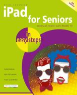 iPad for Seniors in Easy Steps: Covers All Ipads with Ipados, Including iPad Mini and iPad Pro di Nick Vandome edito da IN EASY STEPS LTD