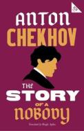 The Story Of A Nobody di Anton Chekhov edito da Alma Books Ltd
