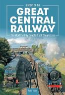History Of The Great Central Railway di Robin Jones edito da Mortons Media Group