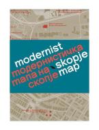 Modernist Skopje Map di Allison Meier, Jason Woods, Jovan Ivanovski edito da Blue Crow Media