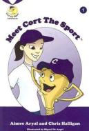 Meet Cort the Sport di Aimee Aryal, Chris Halligan edito da Mascot Books