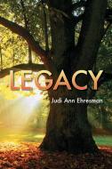 Legacy di Judi Ann Ehresman edito da Halo Publishing International