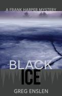 Black Ice di Greg Enslen edito da Gypsy Publications