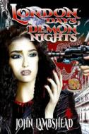 London Days, Demon Nights di John Lambshead edito da LIGHTNING SOURCE INC