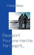 Passeport: Pour une marche par l'esprit di Mikaël Reale edito da Books on Demand