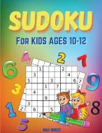 Sudoku For Kids Ages 10-12: 100 Fun Sudoku Puzzles - 9x9 Grids With Solutions - Kids Activities Books - Large Print di Nina Binder edito da LIGHTNING SOURCE INC