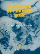 Radiologie de l'intestin grêle di P. Bret edito da Springer Paris