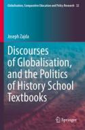 Discourses of Globalisation, and the Politics of History School Textbooks di Joseph Zajda edito da Springer International Publishing