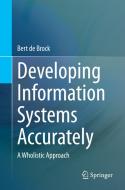 Developing Information Systems Accurately di Bert de Brock edito da Springer International Publishing AG