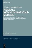 Mediale Kommunikationsverben di Vanessa González Ribao edito da Gruyter, Walter de GmbH