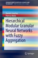Hierarchical Modular Granular Neural Networks with Fuzzy Aggregation di Patricia Melin, Daniela Sanchez edito da Springer International Publishing