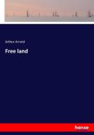 Free land di Arthur Arnold edito da hansebooks