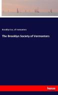 The Brooklyn Society of Vermonters di Brooklyn Soc. of Vermonters edito da hansebooks