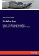Die Lehre Jesu di Hans Hinrich Wendt edito da hansebooks