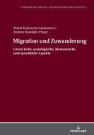 Migration Und Zuwanderung Literarischh edito da Peter Lang Ag