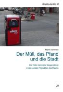 Der Müll, das Pfand und die Stadt di Martin Temmen edito da Lit Verlag