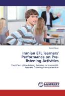 Iranian EFL learners' Performance on Pre-listening Activities di Fakhri Mesri edito da LAP Lambert Academic Publishing