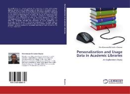 Personalization and Usage Data in Academic Libraries di Wondwossen Mulualem Beyene edito da LAP Lambert Academic Publishing