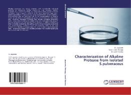 Characterization of Alkaline Protease from isolated S.pulveraceus di D. Jayasree, Ramchander Merugu, M. Laxmi Narasu edito da LAP Lambert Academic Publishing