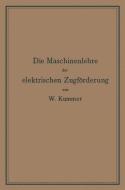 Die Maschinenlehre der elektrischen Zugförderung di Walter Kummer edito da Springer Berlin Heidelberg